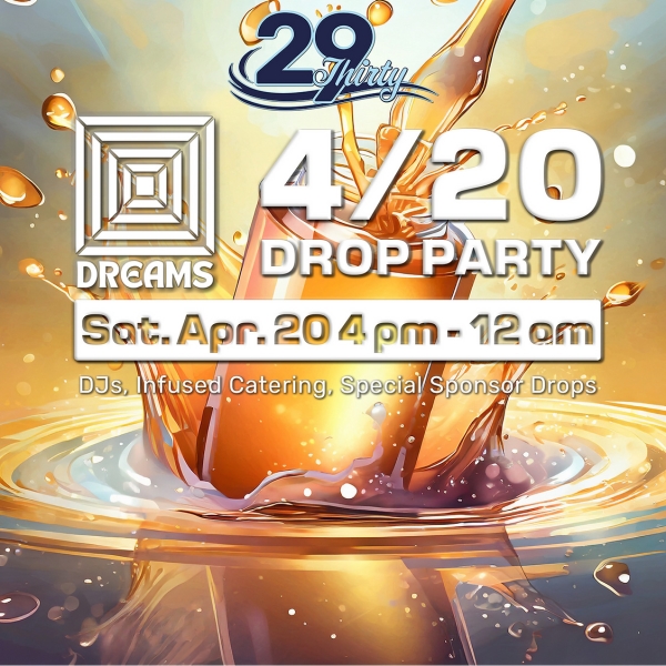Dreams Canna 4/20 Drop Party