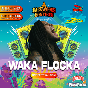 Backwoods & Bonfires Music Festival Detroit featuring Waka Flocka